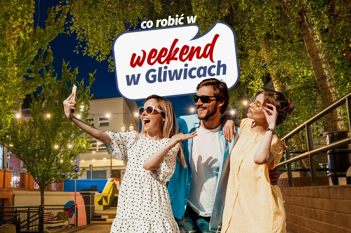 Atrakcje w Gliwicach na weekend 17–19 lipca