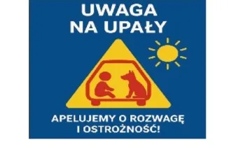 Nadchodzące upały - zasady bezpieczeństwa i ostrożność